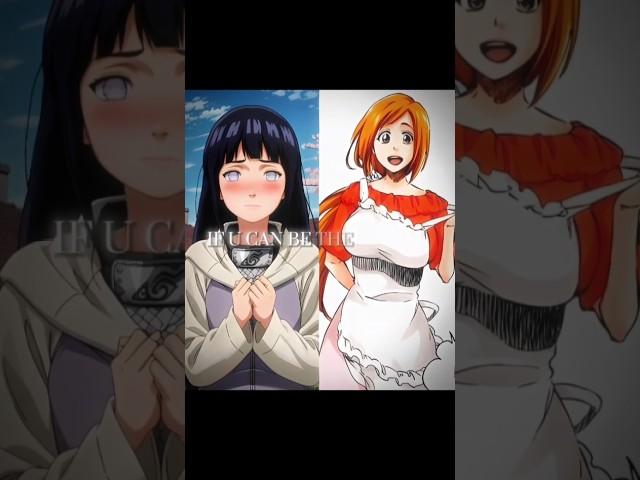 If you can be the beauty and i could be the monster #hinata #naruto #ichigo #orihime #shorts