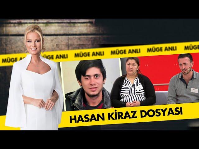 Hasan Kiraz Olayı | Müge Anlı Dosya Kolajı