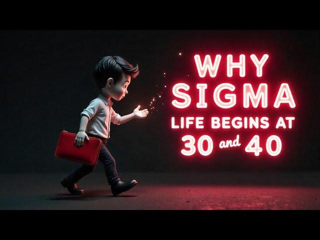 Reasons Why the Life of a Sigma Male Begins at 30 and 40 (Keep This in Mind!)