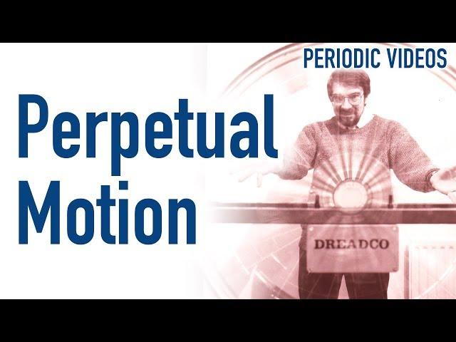 Perpetual Motion Machine - Periodic Table of Videos