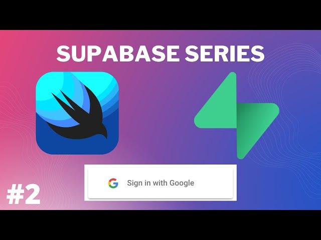 Sign in with Google using Supabase | Supabase Swift Series #2