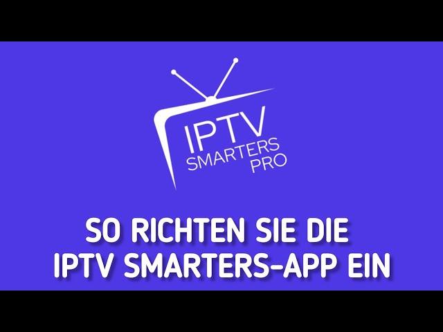 So installieren/richten Sie die neue Version der IPTV Smarters Pro-App auf Ihrem Fernseher ein