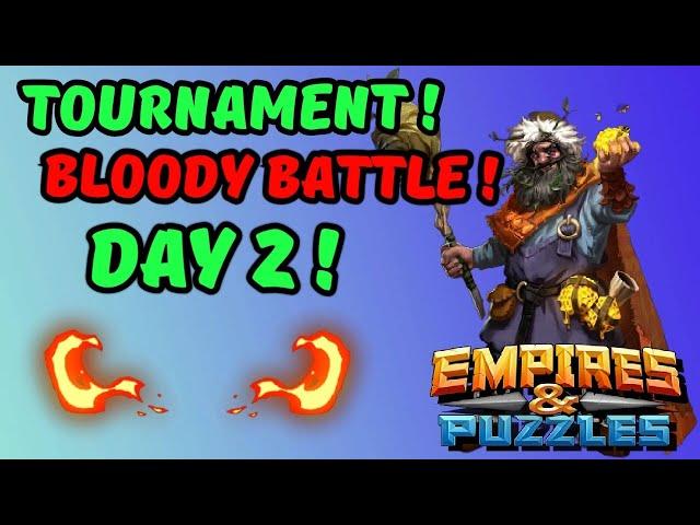  Tournament Bloody Battle day 2! Empires and puzzles match 3rpg!