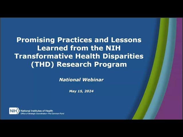 Promising Practices and Lessons Learned from the NIH Transformative Health Disparities Program