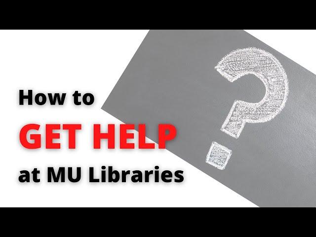 How to Get Help at MU Libraries