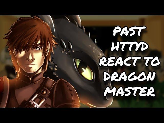 Past HTTYD React To Dragon Master || Gacha React