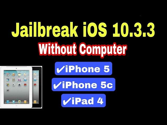 How to jailbreak ios 10.3.3 /10.3.4 in 2023 | Jailbreak iPad 4 iPhone 5 iPhone 5c Without Computer