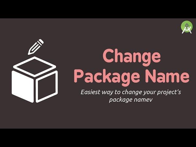 Rename/Change Package Name | Android Studio