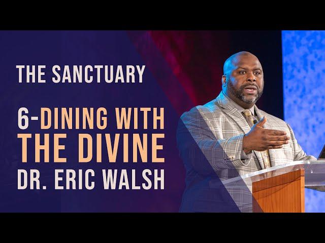 6. Dining with the Divine by Eric Walsh || The Sanctuary