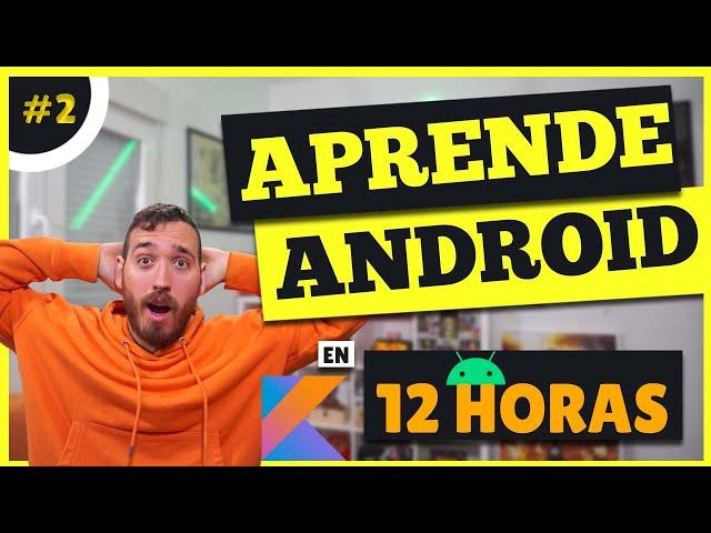  CURSO: ANDROID desde CERO con KOTLIN - TUTORIAL ANDROID STUDIO [2023] - PARTE 2