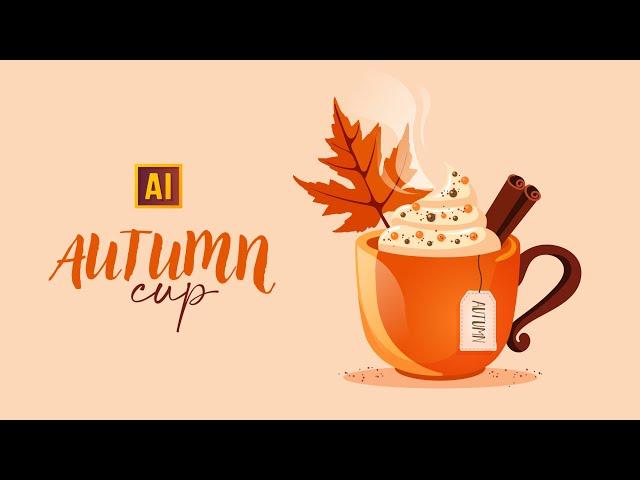 DRAWING AN AUTUMN CUP WITH FOAM AND CINNAMON IN ADOBE ILLUSTRATOR