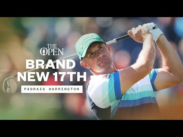 Padraig Harrington plays the BRAND NEW 17TH HOLE | The 151st Open at Royal Liverpool
