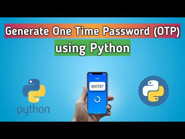 How to Generate OTP in Python | Make OTP Generator