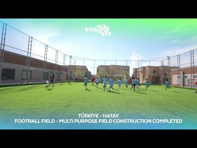 Türkiye - Hatay Football Field - Multi Purpose Field Construction Completed