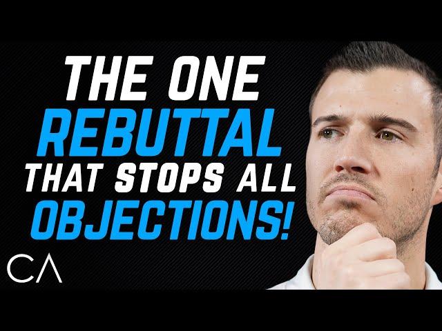 The 1 Rebuttal That Stops ALL Objections!