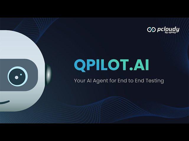 Welcome the Fully Autonomous App Testing AI Agent - Qpilot.AI