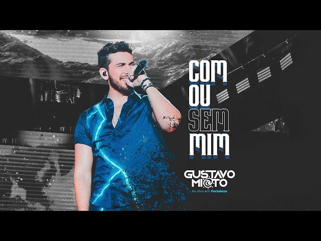 Gustavo Mioto - COM OU SEM MIM - DVD Ao Vivo Em Fortaleza