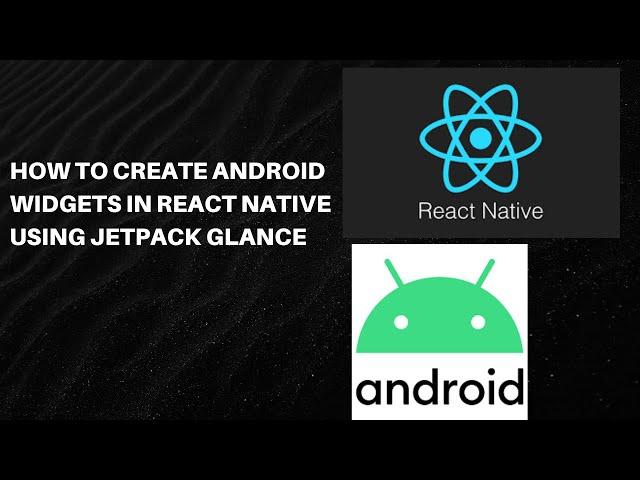 How to Create Android Widgets in React Native using Jetpack Glance