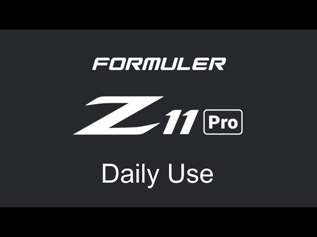 Formuler Z11 Daily use.