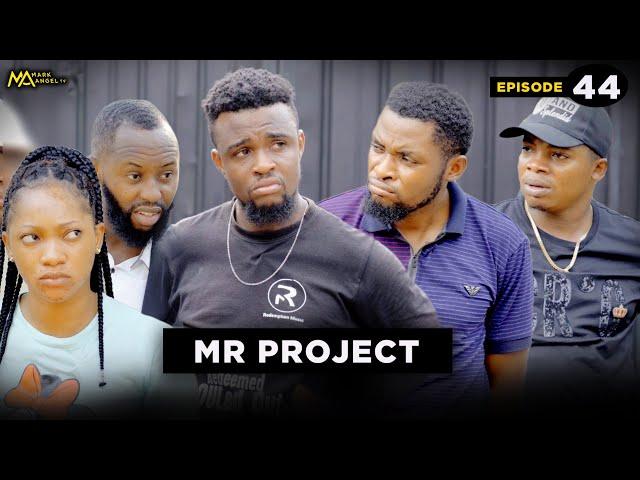 MR PROJECT - EPISODE 44 (Mark Angel Tv)