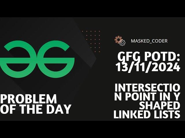 Intersection Point in Y Shaped Linked Lists | gfg potd | 13-11-2024 | GFG Problem of The Day