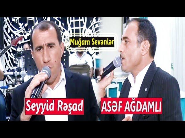 Muğam Sevənlər Oxuyurlar Asəf Ağdamlı Seyyid Rəşad Super Bir İfa-2024(1080PHD)