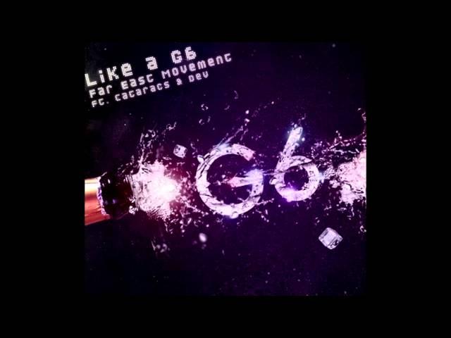 Far East Movement - Like A G6 [HQ]