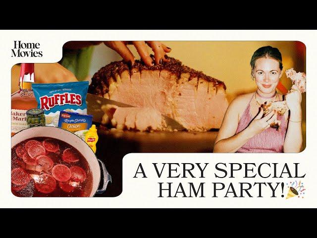 A VERY SPECIAL HAM PARTY!  | Home Movies with Alison Roman