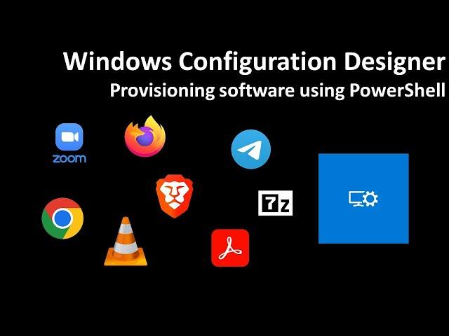 Windows Configuration Designer: Provisioning software using PowerShell