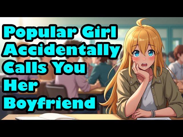 Popular Girl Accidentally Calls You Her Boyfriend [F4M] [Confession] [ASMR]