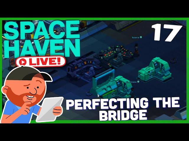 Space Haven [LIVE] S12 E17 | But NOW we Actually Have a Real Ship | Space-ship Building Sim