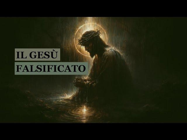 "Il Gesù falsificato"