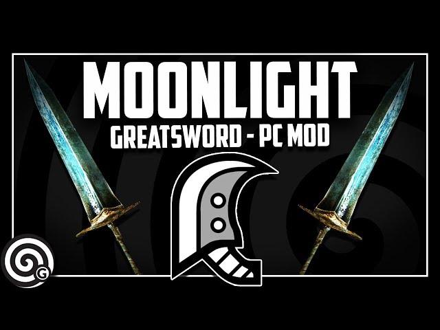 MOONLIGHT GREATSWORD - PC Mods (Dark Souls) | Monster Hunter World