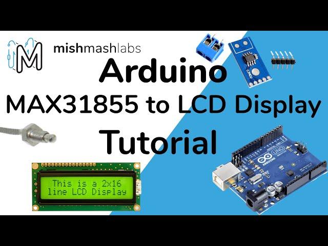 Arduino Thermocouple and LCD Tutorial