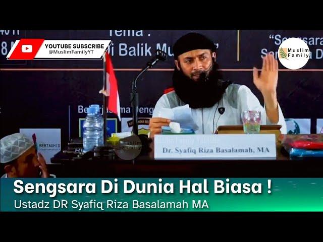 Sengsara Di Dunia Hal Biasa ! | Ustadz Syafiq Riza Basalamah