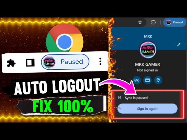 HOW TO FIX GOOGLE CHROME ACCOUNT SYNC PAUSED PROBLEM | CHROME AUTO LOGOUT PROBLEM AFTER CLOSING