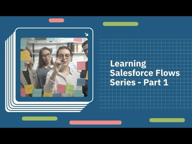 Learning Salesforce Flows - Part 1