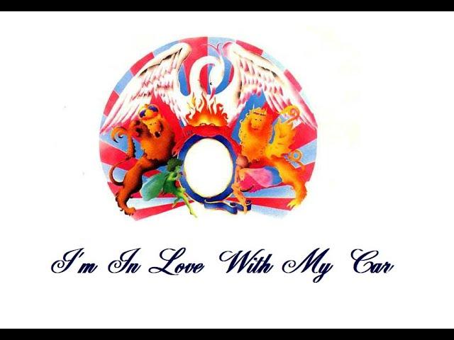 Queen - I'm In Love With My Car (Fan Made Video)