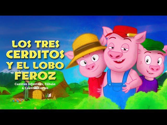 Los Tres Cerditos y El Lobo Feroz