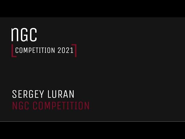 Sergey Luran - NGC Competition