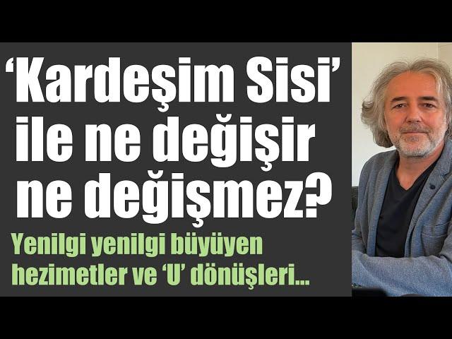 ‘Kardeşim Sisi’ ile ne değişir ne değişmez?