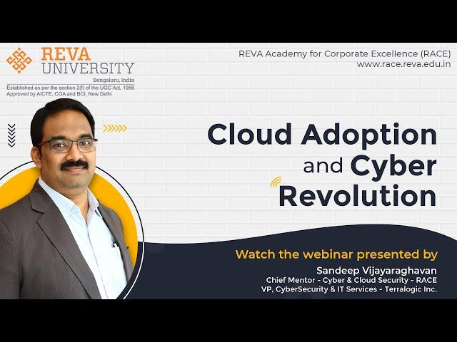 Cloud Adoption and Cyber Revolution| Webinar| RACE | REVA University