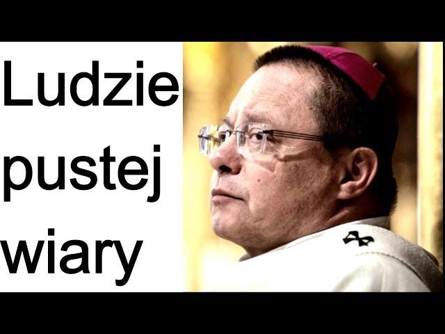 Kim są ludzie pustej wiary? abp Grzegorz Ryś.