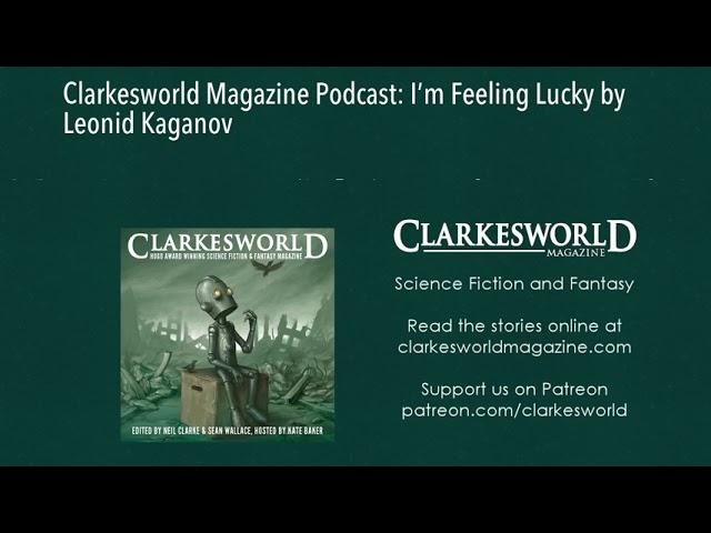 Clarkesworld Magazine Podcast: I’m Feeling Lucky by Leonid Kaganov