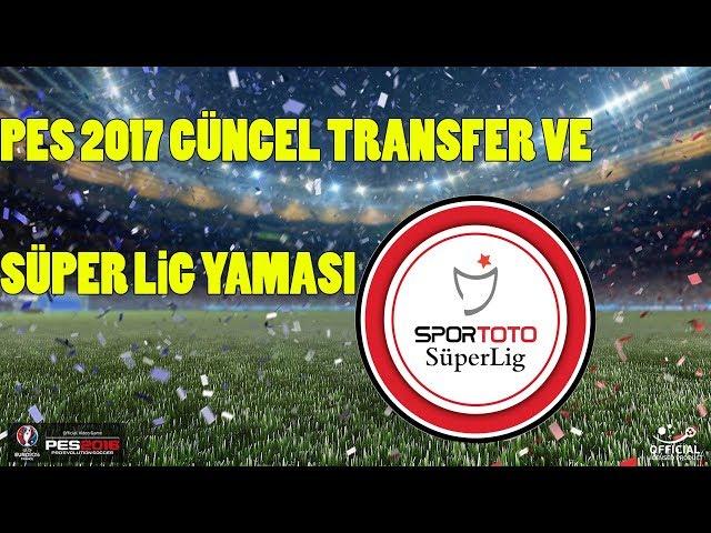 PES 2017 GÜNCEL TRANSFER VE SÜPER LİG YAMASI ( 2019-2020 ) / SMOKE PATCH 2017