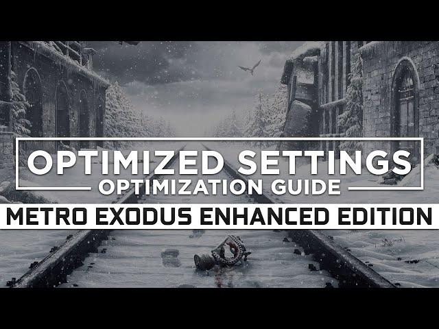 Metro Exodus Enhanced Edition — Optimized PC Settings for Best Performance