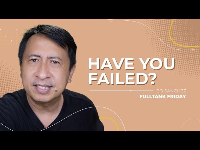 FULLTANK FRIDAY: Have you failed?