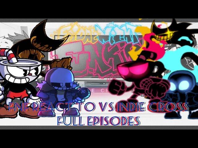 FNF react to VS Indie Cross: FULL EPISODES || FRIDAY NIGHT FUNKIN