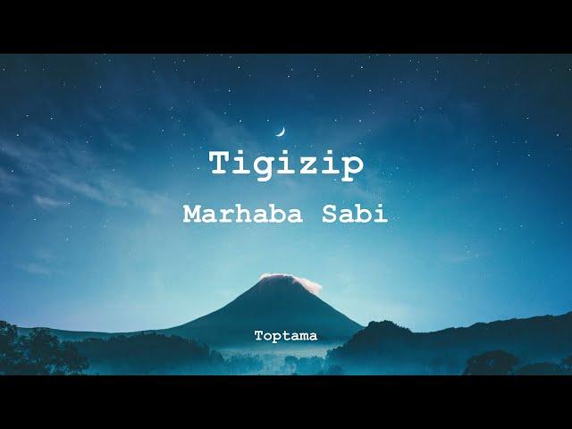 Marhaba Sabi - Tigizip | (Сөзі, текст, lyrics) | Toptama