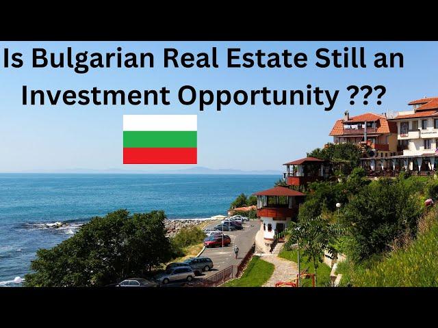 Is Real Estate in Bulgaria Still an Investment Opportunity?